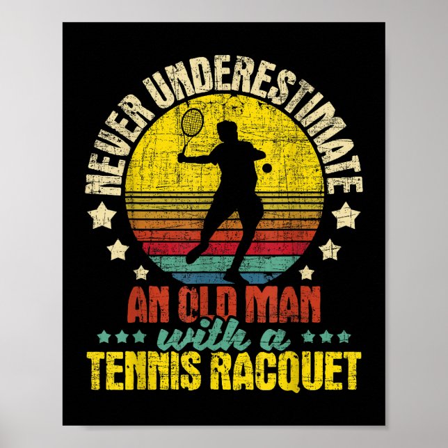 Póster Nunca Subestimes A Un Viejo Hombre - Tennis Racket (Frente)