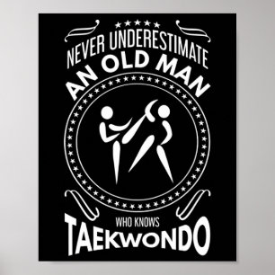 Póster Nunca Subestimes A Un Viejo Que Conoce Taekwondo