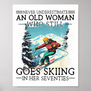 Póster Nunca subestimes a una anciana que todavía va a es