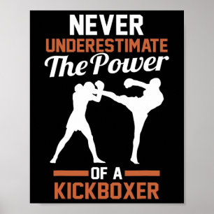 Póster Nunca Subestimes El Poder De Un Kickboxing 