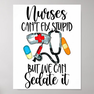 Póster Nurse Can't Fix Stud But We Can Sedate It Nurselif