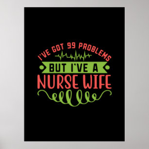 Póster Nurse Gift   Tengo 99 Problemas