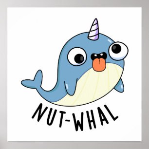 Póster Nut-whal Funny Narwhal Pun