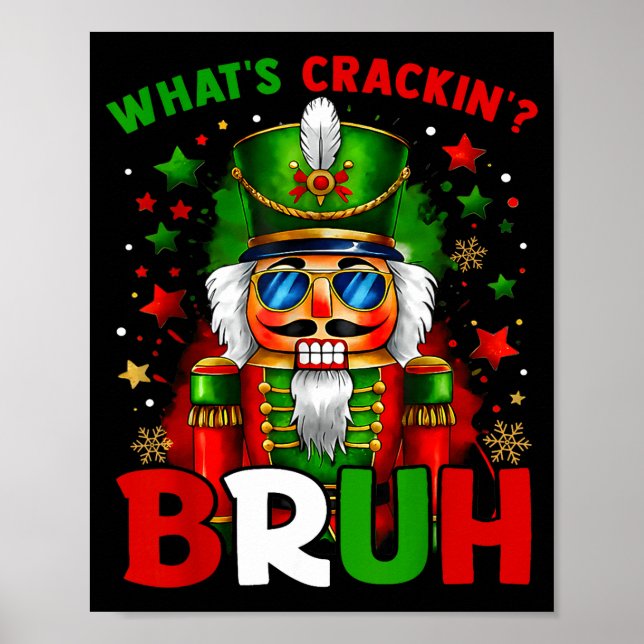 Póster Nutcracker What's Crackin Bruh Funny Christmas Men (Frente)
