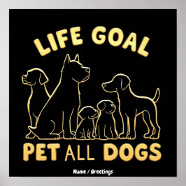 Póster Objetivo de vida Acariciar a todos los perros Un a