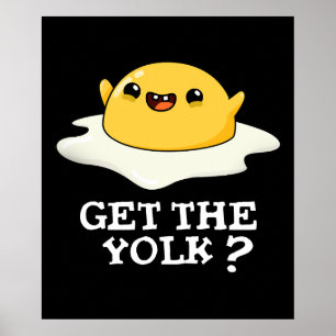 Póster Obtén El Chiste Yolk Funny Egg Pun Dark BG