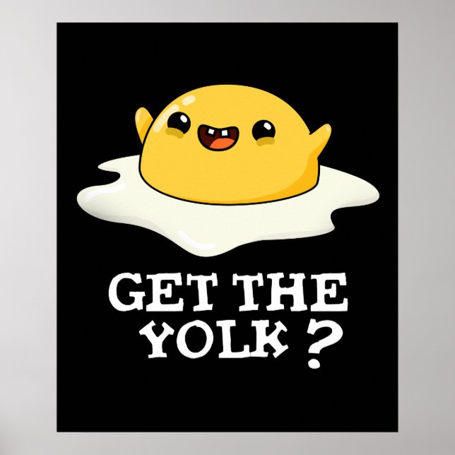 Póster Obtén El Chiste Yolk Funny Egg Pun Dark BG (Frente)