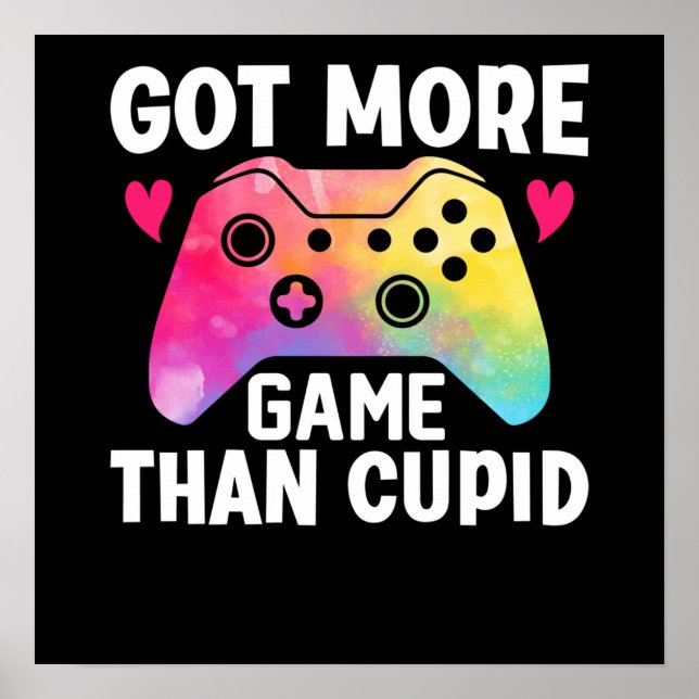 Póster Obtuve más juego que el juego de video Cupid Valen (Frente)
