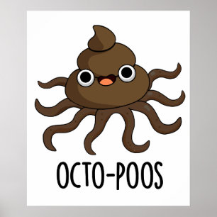 Póster Octo-poos Funny Octopus Pun