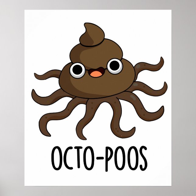 Póster Octo-poos Funny Octopus Pun (Frente)