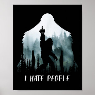 Póster Odio a la gente Regalo divertido de Bigfoot para a