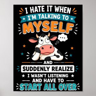 Póster Odio cuando estoy hablando y de repente me doy cue