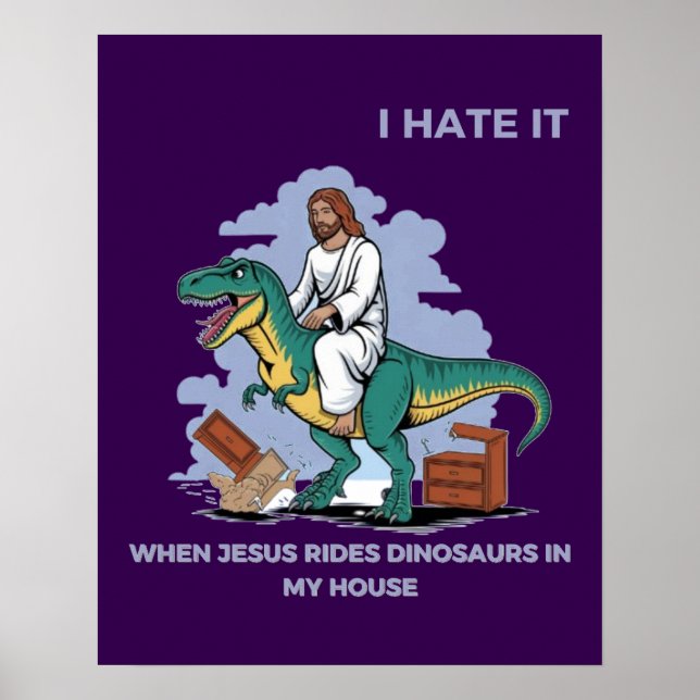 Póster Odio cuando Jesús monta dinosaurios en mi casa (Frente)