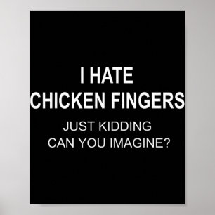 Póster Odio los dedos de pollo, broma, ¿puedes imaginar