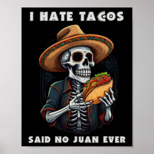 Póster Odio los tacos dijo nunca Juan divertido Cinco De 