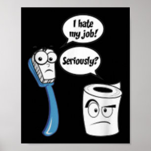 Póster Odio mi trabajo Funny Toilet Paper_toothcepillo Ca