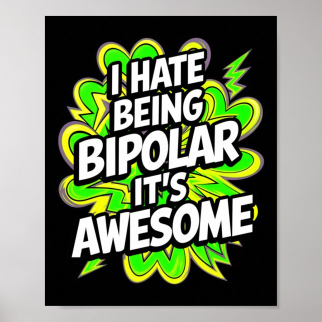 Póster Odio ser bipolar, es increíble lo gracioso de la c (Frente)