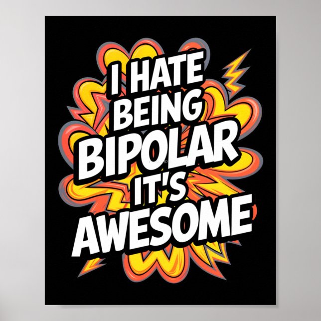 Póster Odio ser bipolar, es increíble lo gracioso de la c (Frente)