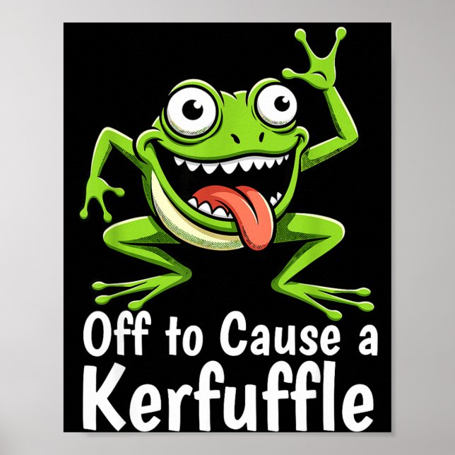 Póster Off To Cause A Kerfuffle Funny Meme Frog Mischief  (Frente)