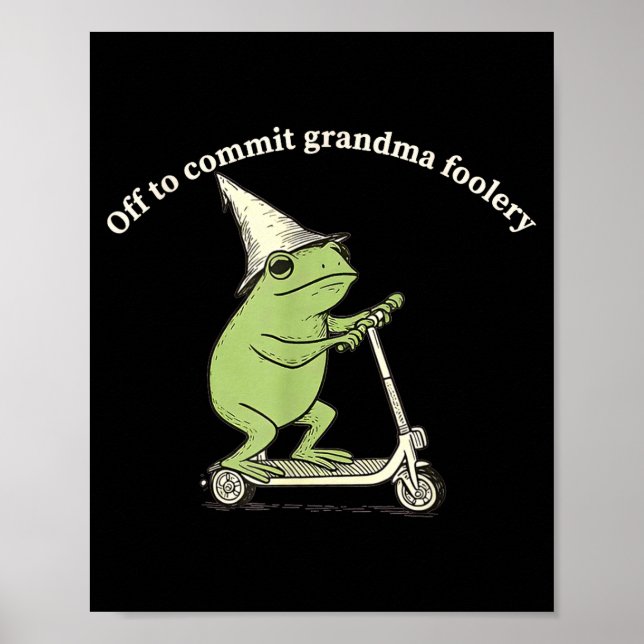 Póster Off To Commit Grandma Foolery Funny Frog Meme  (Frente)