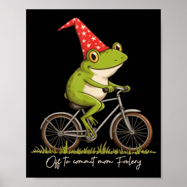 Póster Off To Commit Mom Foolery Funny Frog Meme  (Frente)