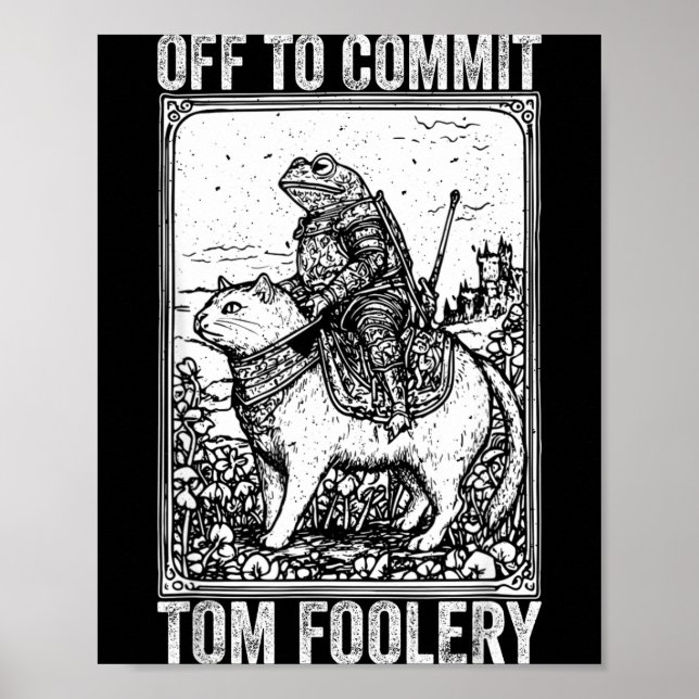 Póster Off to commit tomfoolery meme funny saying  (Frente)