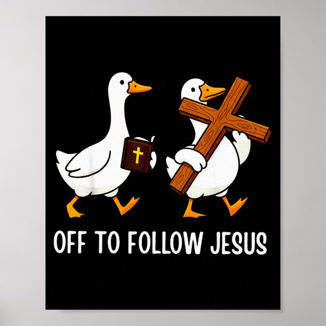 Póster Off To Follow Jesus Funny Goose Christian Faith Cr (Frente)