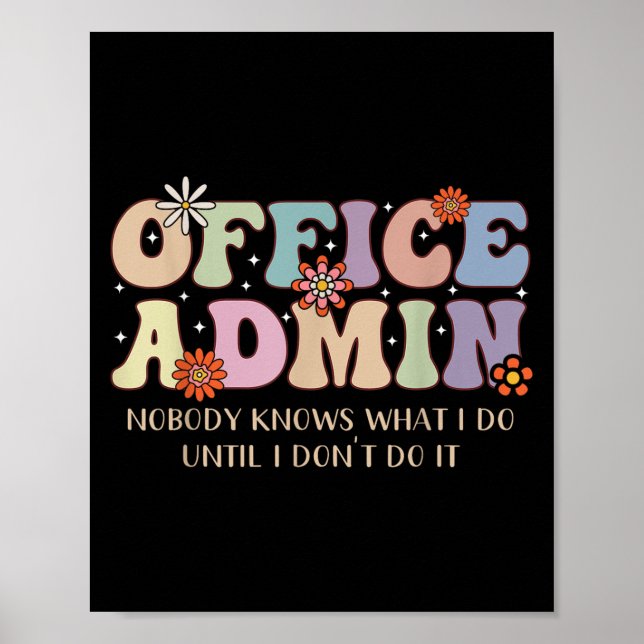 Póster Office Admin Nobody Knows What I Do Until I Don't  (Frente)