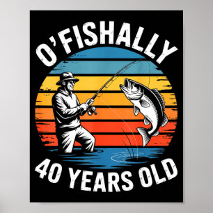 Póster Oficialmente 40 años divertido pesca cumpleaños 40