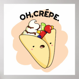 Póster Oh Crepe Funny Food Pun