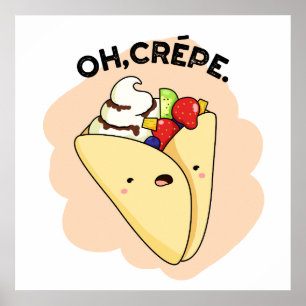 Póster Oh Crepe Funny Food Pun