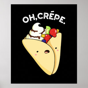 Póster Oh Crepe Funny Food Pun Dark BG