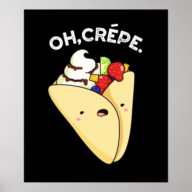 Póster Oh Crepe Funny Food Pun Dark BG (Frente)