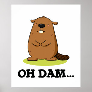 Póster Oh Dam Funny Beaver Pun