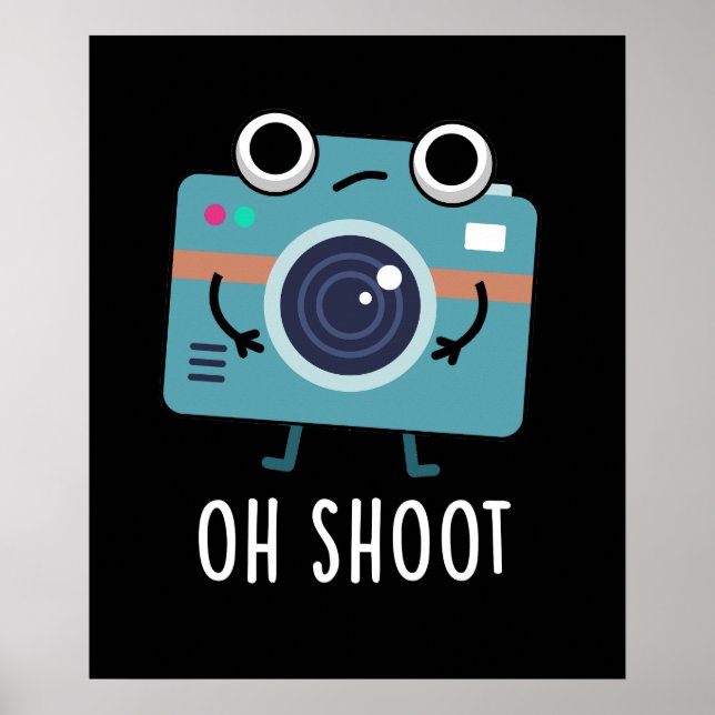 Póster Oh Disparo Fotógrafo gracioso Cámara Pun Dark BG (Frente)
