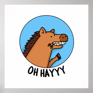 Póster Oh Hayyyy Funny Horse Pun