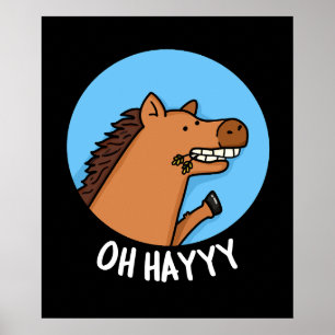 Póster Oh Hayyyy Funny Horse Pun Dark BG
