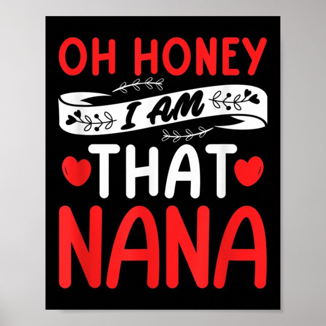 Póster Oh Honey, That I Am Nana Funny Grandma Mother's Da (Frente)