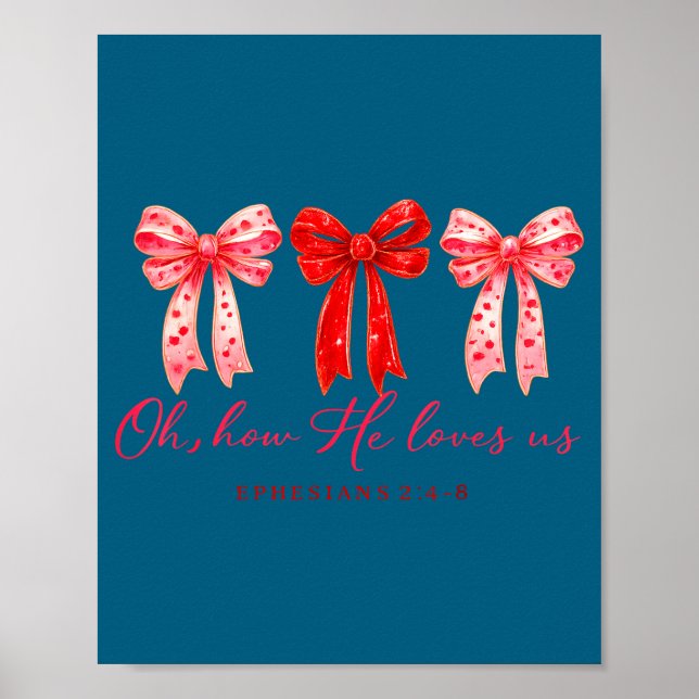 Póster Oh How He Loves Us, Christian Valentine Bible Vers (Frente)