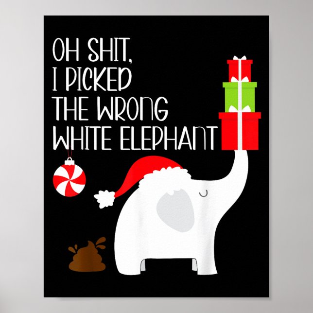 Póster Oh I Cked The Wrong White Elephant Ugly Christmas  (Frente)