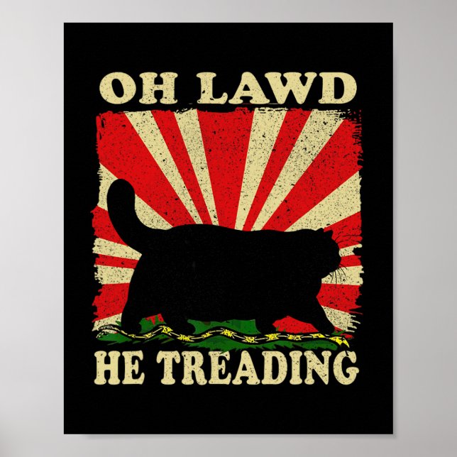 Póster Oh Lawd He Tread Funny Cat (Frente)