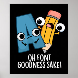 Póster Oh Letra Goodness Sake Graciosa Tipo Pun Oscuro BG