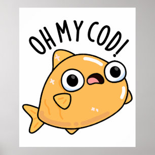 Póster Oh My Cod Funny Fish Pun