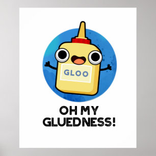Póster Oh My Gluness Funny Super Glue Pun