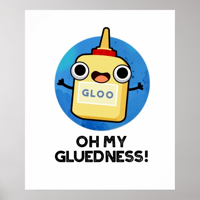 Póster Oh My Gluness Funny Super Glue Pun (Frente)