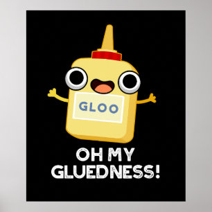 Póster Oh My Gluness Funny Super Glue Pun Dark BG