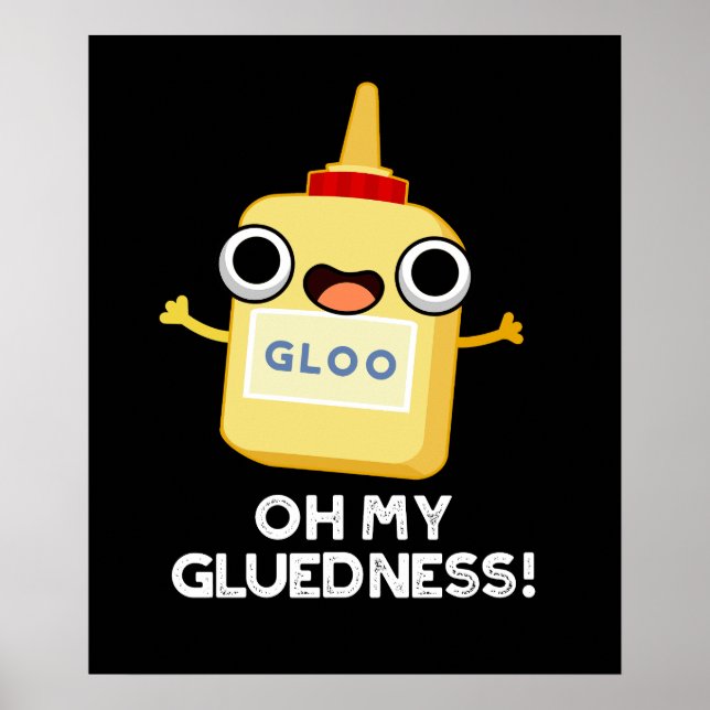 Póster Oh My Gluness Funny Super Glue Pun Dark BG (Frente)