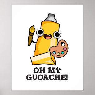 Póster Oh My Guoache Funny Artists Paint Pun