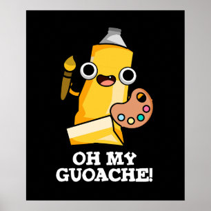 Póster Oh My Guoache Funny Artists Pun Dark BG