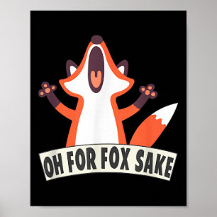 Póster Oh Por Fox Sake Funny Fox Lover Chistes Citas